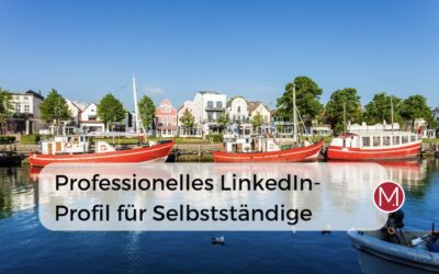 Professionelles LinkedIn Profil für Selbstständige – nur 5 Schritte